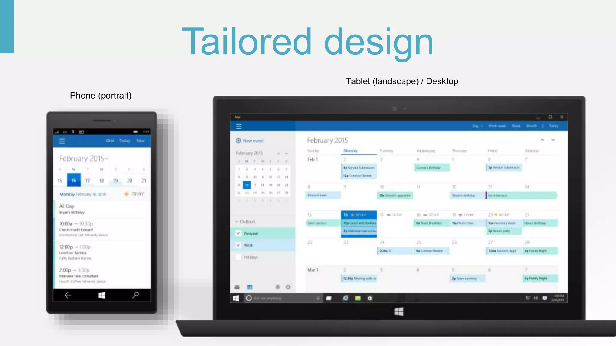 Tailored design
Phone (portrait)
Tablet (landscape) / Desktop
 