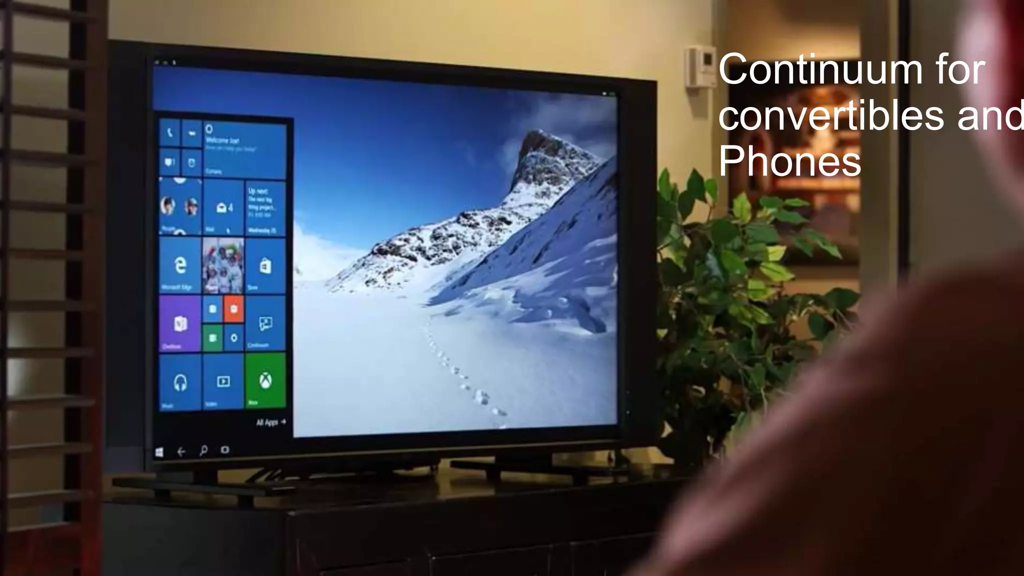Continuum for Convertibles and
Phones
Continuum for
convertibles and
Phones
 
