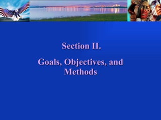 Section II. Goals, Objectives, and Methods 