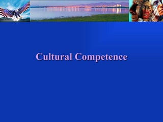 Cultural Competence 