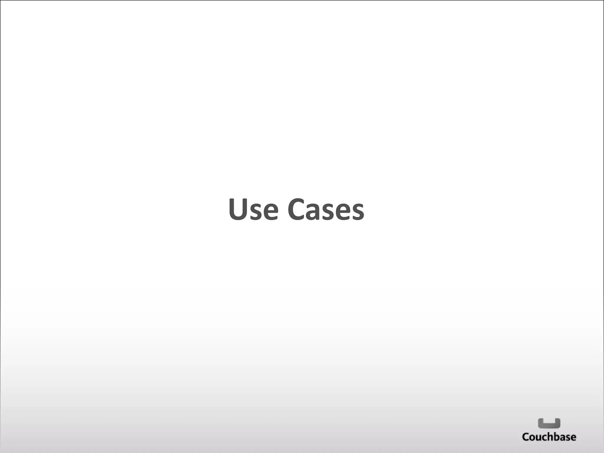 Use Cases 
 