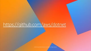 © 2019, Amazon Web Services, Inc. or its affiliates. All rights reserved.
https://github.com/aws/dotnet
 