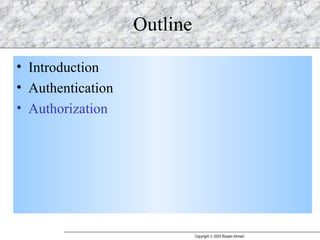 Outline Introduction Authentication Authorization 