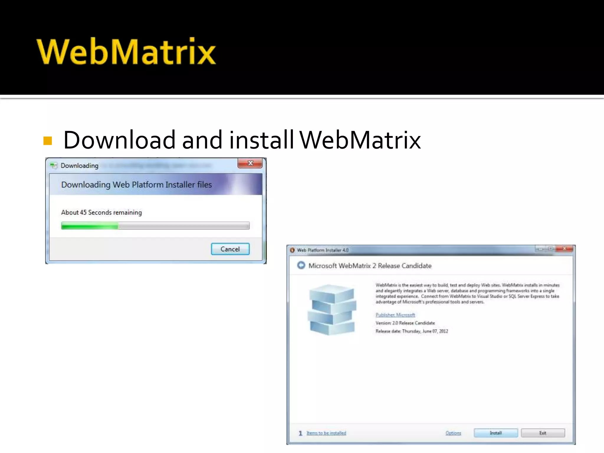    Download and install WebMatrix
 