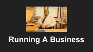 Running A Business
 