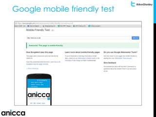 @AnnStanley
Google mobile friendly test
 
