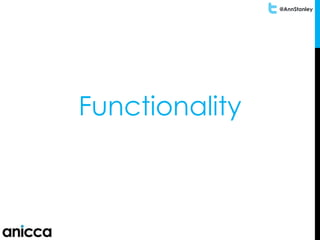 @AnnStanley
Functionality
 