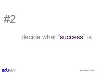 #2 decide what “ success ” is 