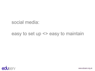 social media: easy to set up <> easy to maintain 