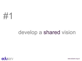 #1 develop a  shared  vision   