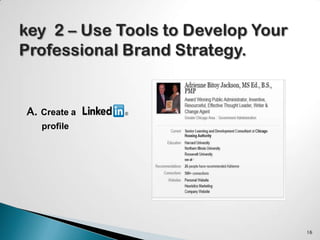 A. Create a
profile
16
 
