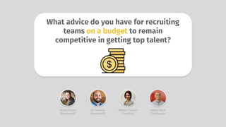 What three things would you tell
small recruiting teams to prioritize
right now?
Shelly Myers
BambooHR
JD Conway
BambooHR
...