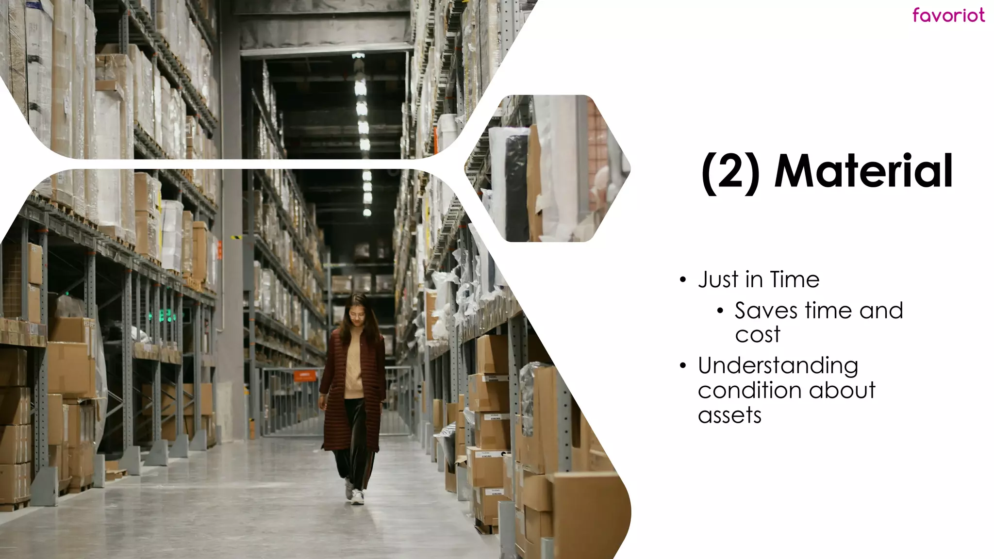 favoriot
(2) Material
• Just in Time
• Saves time and
cost
• Understanding
condition about
assets
 