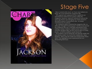 Stage Five  Here I cannot write much, as I have onyl added one thing. The circle behind the magazine title.   This orgional was supposed to be a splash for an advertisment related to free posters within the magazine. However I placed I looked at it and as the spae age theme was intriuging me at this moment i decided to place it somewhere else.. Its shaeprmeinded me of a planet.    So ideided to place it behind the magazine title, as although i thought it looked good, i felt the area around the magazine title was  a bit plain and boring. So by adding a shape i believe i added some more depth. I used the otergloweffec ton the circle to give it a white border, so that his addition would stand out.   The problem I faced doing this was that the motto was now barely visible. To creectr this I added the “drop Shadow” effect onto the motto text aswell at the stroke effect. This highlighted and emphasised the text, Elimanating that issue.