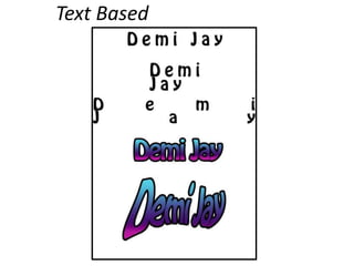 Text Based
 