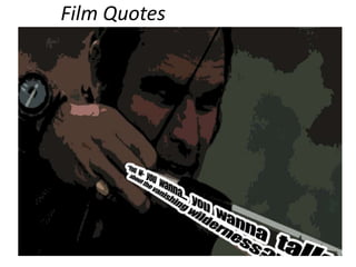Film Quotes
 