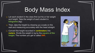 Body Mass Index
 