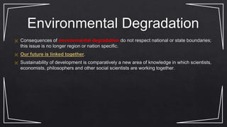 Environmental Degradation
 