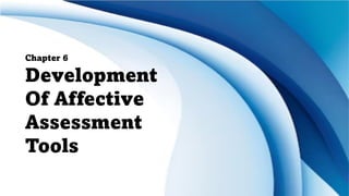 DEVELOPMENT Of Affective Assessment Tools | PPTX