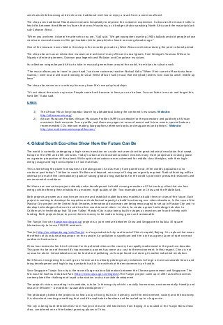 armchairs while browsing and drink some traditional mint tea or enjoy a snack from a communal bowl.
The shop uses traditional Mauritanian nomadic hospitality to improve the customer experience. It also uses the music it sells to
heal rifts between the different cultures that cross Mauritania, as it bridges Arabic-speaking North Africa and the majority black
sub-Saharan Africa.
"When you are here, it doesn't matter who you are," Vall said. "We get youngsters wanting 1940s ballads and old people whose
minds are musical museums. We get toubabs (white people) who heard one song decades ago."
One of the treasure troves held in the shop is the recordings made by West African orchestras during the post-colonial period.
The shop also acts as an interactive museum and archive of many African musical greats, from Senegal's Youssou N’Dour to
Nigerian afrobeat pioneers, Guinean pop legends and Maliaian and Congolese musicians.
Its collection ranges beyond Africa to take in musical genres from around the world, from blues to salsa to rock.
"The music allows you to travel in your head," said one customer, teacher Abdoul Kaba."When I first came to Mauritania from
Guinea, I went round and round looking for zouk (West African funk) music that everybody listens to in Guinea until I ended up
here."
The shop also serves as a sanctuary for many from life’s everyday hardships.
"It's not about the music any more. People come back because in here you can be free. You can listen to music and forget this
hard life," Kaba said.
LINKS:
1) The African Music Encyclopedia: Search by alphabetical listing the continent’s musicians. Website:
http://africanmusic.org/
2) African Musicians Profiles: African Musicians Profiles (AMP) is a website for the promotion and publicity of African
musicians. Each musician “has a profile, and there are pages on news of recent and future events, special features,
recommended CDs, relevant reading (biographies, reference books and magazines) and photos”. Website:
http://www.africanmusiciansprofiles.com/
4. Global South Eco-cities Show How the Future Can Be
The world is currently undergoing a high-stress transition on a scale not seen since the great industrial revolution that swept
Europe in the 19th and 20th centuries. Today's urban and industrial transition involves many more people and is taking place
on a greater proportion of the planet. With rapid urbanization comes a demand for middle class lifestyles, with their high-
energy usage and high consumption of raw materials.
This is stretching the planet’s resources to breaking point. And as many have pointed out, if the world’s population is to
continue past today’s 7 billion to reach 9 billion and beyond, new ways of living are urgently required. Radical thinking will be
necessary to match the contradictory goals of raising global living standards for the world’s poor with pressured resources and
environmental conditions.
But there are innovative projects already under development to build a new generation of 21st-century cities that use less
energy while offering their inhabitants a modern, high quality of life. Two examples are in China and the Middle East.
Both projects are seen as a way to earn income and establish viable business models to build the eco-cities of the future. Each
project is seeking to develop the expertise and intellectual capacity to build functioning eco-cities elsewhere. In the case of the
Masdar City project in the United Arab Emirates, international businesses are being encouraged to set up in Masdar City and to
develop technologies that can be sold to other countries and cities – in short, to create a green technology hub akin to
California’s hi-technology hub ‘Silicon Valley’. Masdar City is also being built in stages as investors are found to help with
funding. Both projects hope to prove there is money to be made in being green and sustainable.
The Tianjin Eco-city (tianjinecocity.gov.sg) project is a joint venture between China and Singapore to build a 30 square
kilometre city to house 350,000 residents.
Tianjin (http://en.wikipedia.org/wiki/Tianjin) is a large industrial city southeast of China’s capital, Beijing. It is a place that wears
the effects of its industrial expansion on the outside. Air pollution is significant and the city has a grimy layer of soot on most
outdoor infrastructure.
China has received a fair bit of criticism for its polluted cities as the country has rapidly modernized in the past two decades.
This sprint to be one of the world’s top economic powers has come at a cost to the environment. In this respect, China is not
unusual or alone. Industrialization can be brutal and polluting, as Europe found out during its earlier industrial revolution.
But China is recognizing this can’t go on forever and is already piloting many initiatives to forge a more sustainable future and
bring development and high living standards back in line with what the environment can handle.
Sino-Singapore Tianjin Eco-city is the second large-scale collaboration between the Chinese government and Singapore. The
first was the Suzhou Industrial Park (http://www.sipac.gov.cn/english/).The Tianjin project came up in 2007 as both countries
contemplated the challenges of rapid urbanization and sustainable development.
The project's vision, according to its website, is to be “a thriving city which is socially harmonious, environmentally-friendly and
resource-efficient – a model for sustainable development."
The philosophy behind the project is to find a way of living that is in harmony, with the environment, society and the economy.
It is also about creating something that could be replicated elsewhere and be scaled up to a larger size.
The city is being built 40 kilometres from Tianjin centre and 150 kilometres from Beijing. It is located in the Tianjin Binhai New
Area, considered one of the fastest growing places in China.
 