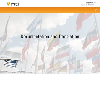 Brussels, 02. - 03.02.2013



                                                                                                    25




                                       Documentation and Translation




Photo by topfer:                 Photo by ftibor:
http://www.sxc.hu/photo/969875   http://www.sxc.hu/photo/533821
 