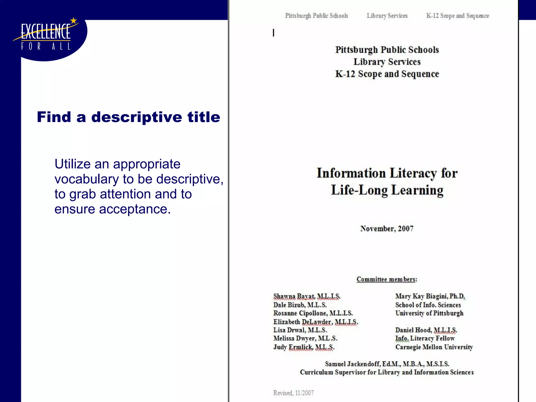Find a descriptive title  Utilize an appropriate vocabulary to be descriptive, to grab attention and to ensure acceptance. 