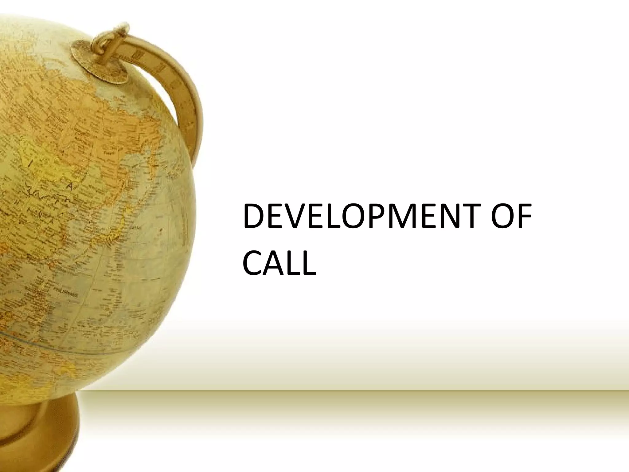 DEVELOPMENT OF CALL 