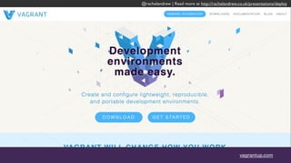 @rachelandrew | Read more at http://rachelandrew.co.uk/presentations/deploy
virtualbox.org
@rachelandrew | Read more at http://rachelandrew.co.uk/presentations/deploy
 