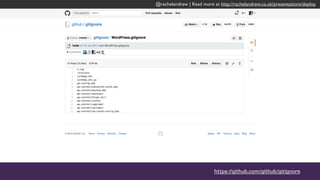@rachelandrew | Read more at http://rachelandrew.co.uk/presentations/deploy
Use .gitignore to keep things out of Beanstalk
 
