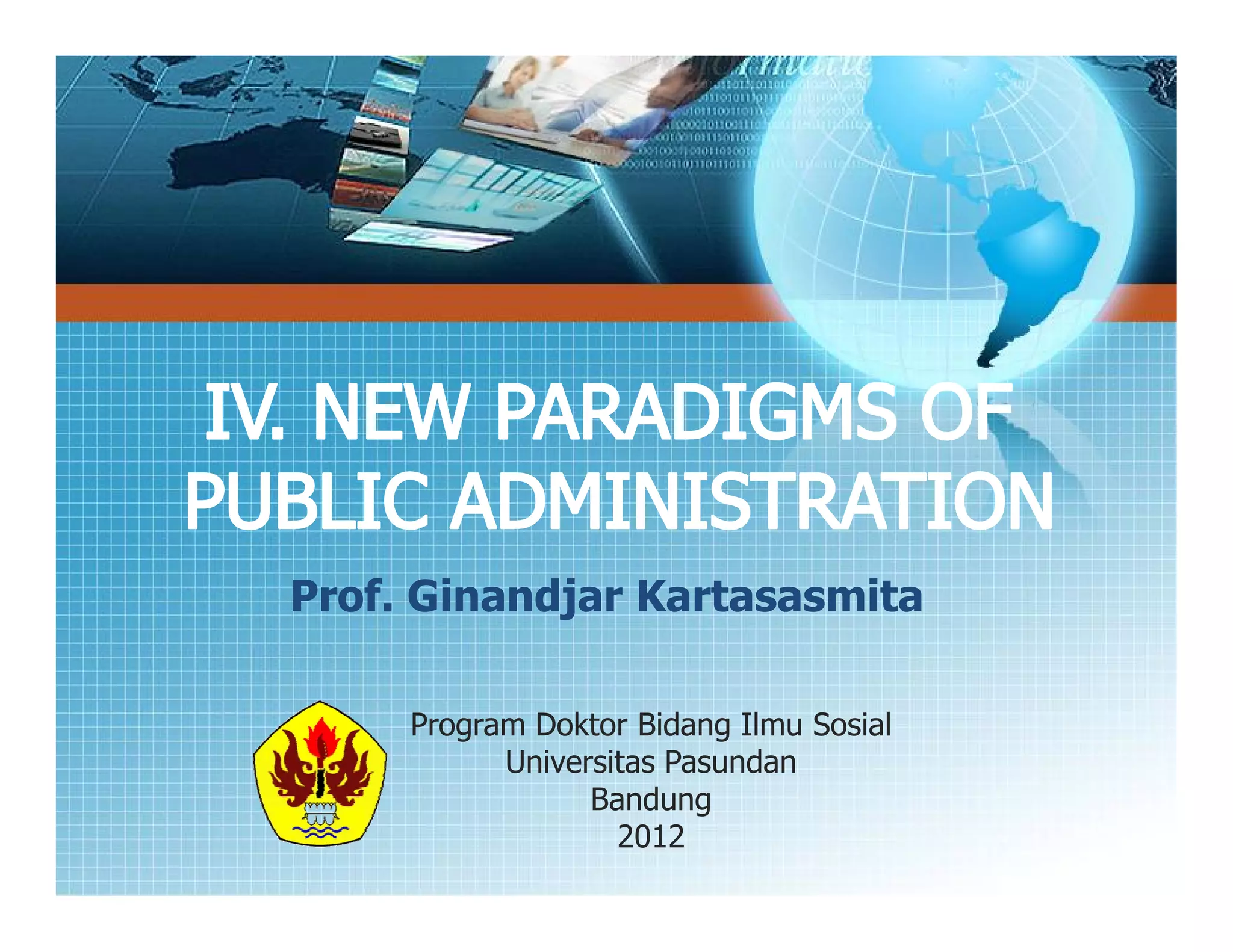 Prof. Ginandjar Kartasasmita

     Program Doktor Bidang Ilmu Sosial
           Universitas Pasundan
                 Bandung
                   2012
 