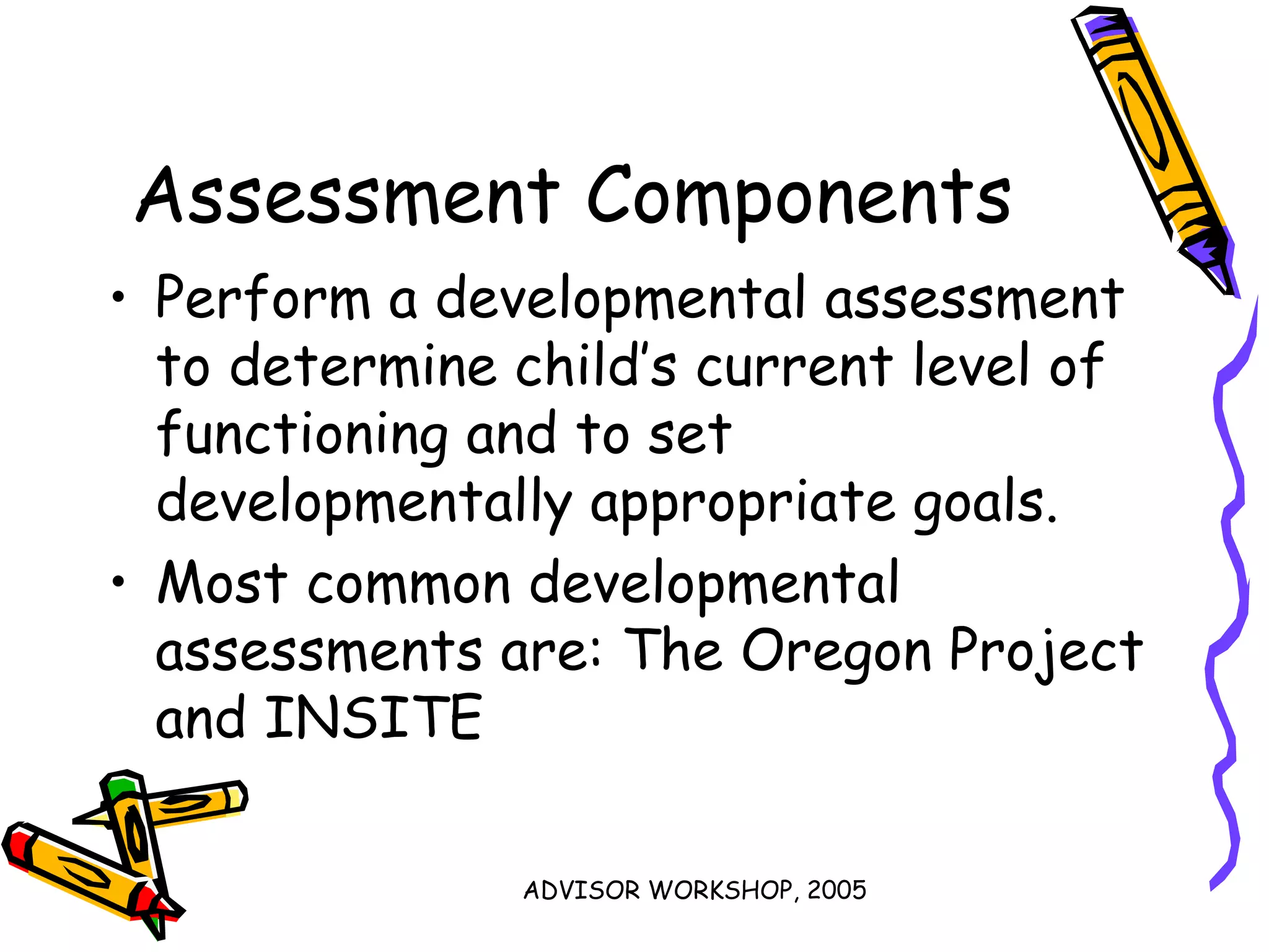 Developmental Level Assessment DEVELOPMENTAL ASSESSMENT: ROLE OF THE TEACHER OF VISUALLY IMPAIRED ...