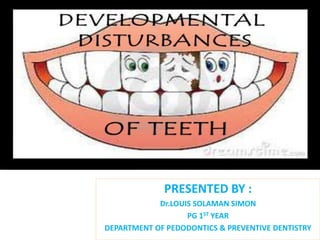 PRESENTED BY :
Dr.LOUIS SOLAMAN SIMON
PG 1ST YEAR
DEPARTMENT OF PEDODONTICS & PREVENTIVE DENTISTRY
 