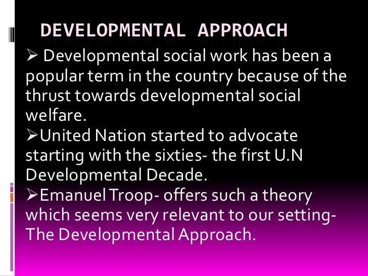 example of developmental approach in social work