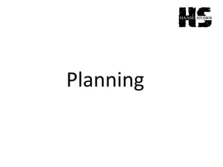 Planning
 