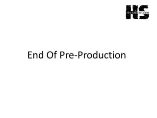 End Of Pre-Production
 
