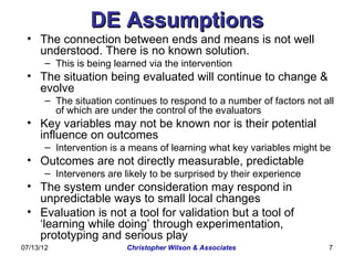 DE Assumptions
 • The connection between ends and means is not well
   understood. There is no known solution.
       – Th...