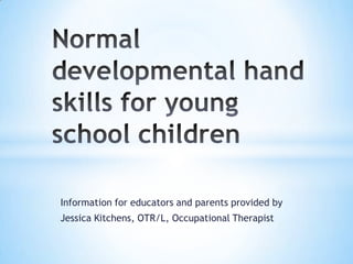 Normal Hand Development Developmental hand skills presentation | PPSX