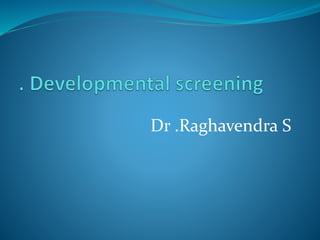 Dr .Raghavendra S
 