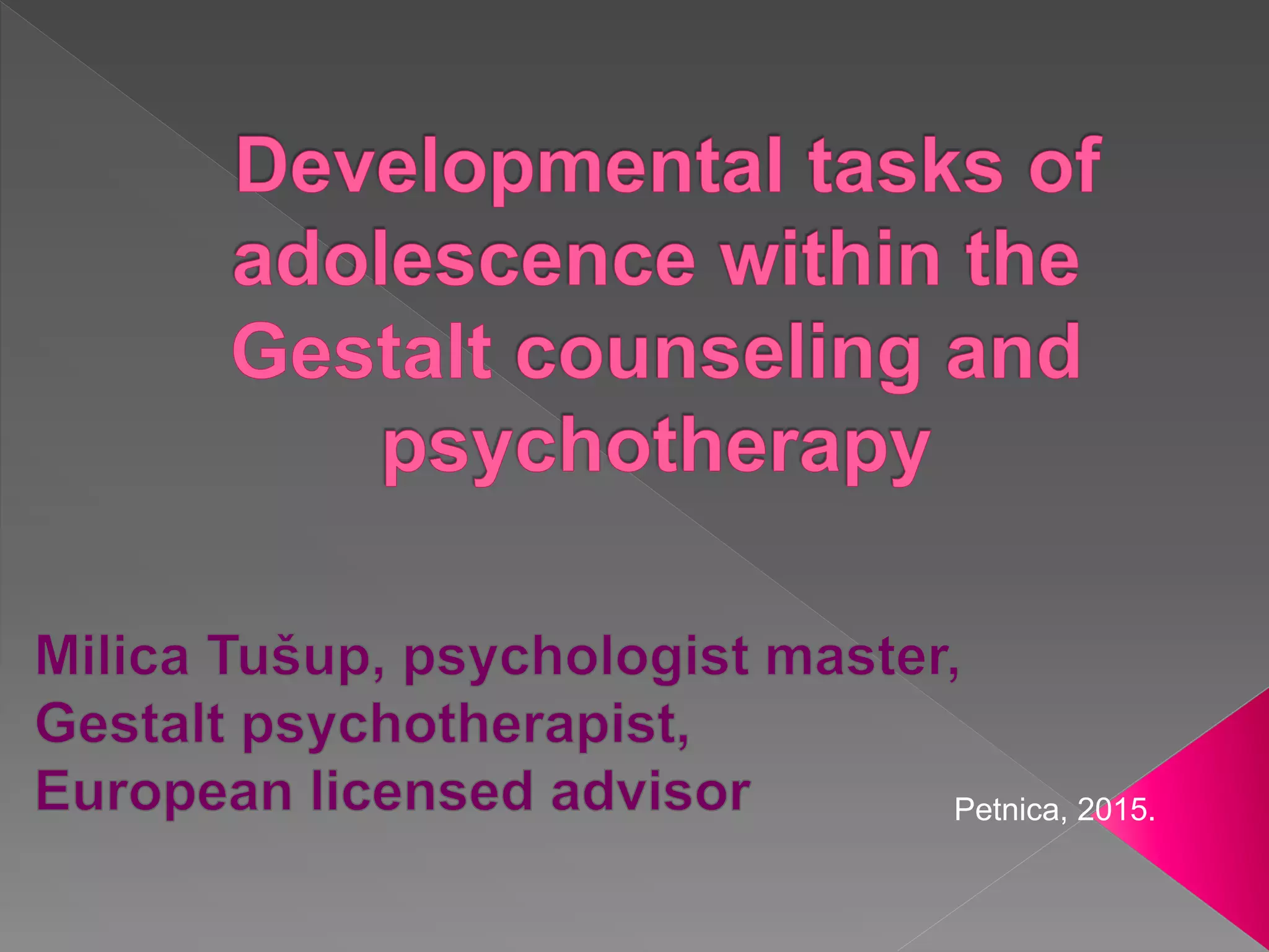 Developmental tasks of adolescence within the gestalt counseling and