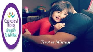 Trust vs Mistrust
 