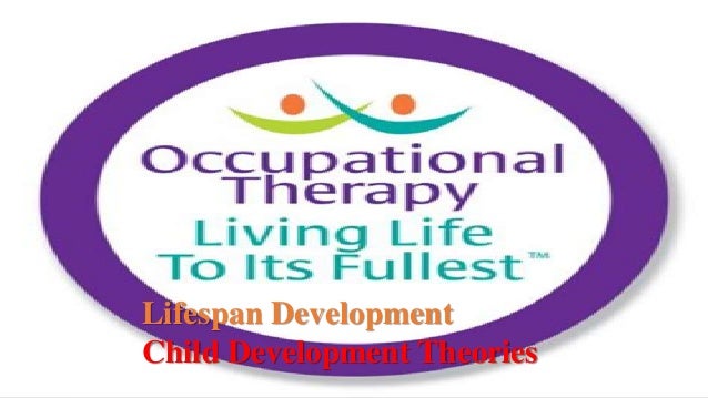 Lifespan Development Child Development Theories