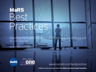 Development and Delivery of Pharmaceutical Products - MaRS Best Practices