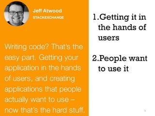 1.Getting it in
the hands of
users
2.People want
to use it
5
 