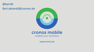 @bartdt
Bart.detandt@cozmos.be

www.cronos.be

 