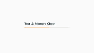 Test & Memory Check
 