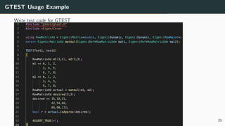 GTEST Usage Example
Write test code for GTEST
20
 