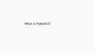 What is Pybind11?
 
