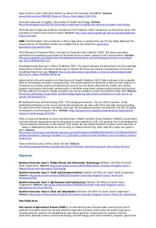 State of China’s Cities: 2010/2011: Better City, Better Life: Publisher: UNHABITAT. Website:
www.scribd.com/doc/39882697/State-of-China-s-Cities-Report-2010-2011
Innovative responses to fragility: The promise of modern technology: Website:
http://oecdinsights.org/2013/04/22/innovative-responses-to-fragility-the-promise-of-modern-technology/
OECD Reviews of Agricultural Policies: Kazakhstan 2013: Publisher: OECD. Kazakhstan can boost farm sector with
investment in infrastructure and innovation. Website: http://www.oecd.org/tad/agricultural-policies/kazakhstan-
review-2013.htm
NEW: The IDS Bulletin ‘China and Brazil in African Agriculture’ is published in July 2013 by Wiley-Blackwell. Pre-
review versions of the Bulletin articles are available free to download from www.future-
agricultures.org/research/cbaa
OECD Reviews of Innovation Policy: Innovation in Southeast Asia: Publisher: OECD. This review provides a
quantitative and qualitative assessment of Southeast Asian countries’ capacity in S&T and innovation. Website:
http://www.keepeek.com/Digital-Asset-Management/oecd/science-and-technology/innovation-in-southeast-
asia-2012_9789264128712-en
Knowledge-based Start-ups in Mexico: Publisher: OECD. This report evaluates the performance of the knowledge-
based sector in Mexico and recommends ways to improve the financing, creation and expansion of innovative
knowledge-based start-ups. Website: http://www.oecd-ilibrary.org/industry-and-services/knowledge-based-
start-ups-in-mexico_9789264193796-en
Exploring Data-Driven Innovation as a New Source of Growth: Publisher: OECD. Data continues to be a valuable
asset for stimulating innovation and productivity. This report explores the potential of data and data analytics to
contribute to economic growth and well-being in sectors such as online advertisement, health care, utilities,
logistics and transport and public administration. It identifies areas where coherent public policies and practices
for data collection, transport, storage, provision and use are needed to unlock the potential of big data. Website:
http://www.oecd-ilibrary.org/science-and-technology/exploring-data-driven-innovation-as-a-new-source-of-
growth_5k47zw3fcp43-en
BP Statistical Review of World Energy 2013: “The emerging economies - the non-OECD countries - firmly
established themselves as the source of what demand growth was seen, with China and India alone accounting
for nearly 90% of the increase. Just twenty years ago, the emerging economies accounted for only 42% of global
consumption; now that figure is 56%.” Website: http://www.bp.com/en/global/corporate/about-bp/statistical-
review-of-world-energy-2013.html
What is Social and Solidarity Economy and Why Does it Matter? by Peter Utting, Publisher: UNRISD. Governments
and international organizations need to be paying far more attention to SSE, and question how its developmental
and emancipatory potential can be realized. They should also be asking themselves whether current priorities or
biases in development policies are not missing, or indeed undermining, what could be a major new game in
town. Website:
http://www.unrisd.org/unrisd/website/newsview.nsf/%28httpNews%29/B880F260D1BE1FB5C1257B5E002F6F65?O
penDocument&utm_campaign=ebulletin_23_5_2013&utm_medium=email_html&utm_source=en&utm_content=
content_link
Trees and food security in Africa; what’s the link? Website:
http://blog.worldagroforestry.org/index.php/2013/07/04/trees-and-food-security-in-africa-whats-the-link/
Magazines
Southern Innovator Issue 1: Mobile Phones and Information Technology Publisher: UN Office for South-
South Cooperation. Website: http://www.scribd.com/doc/95410448/Southern-Innovator-Magazine-Issue-1-
Mobile-Phones-and-Information-Technology
Southern Innovator Issue 2: Youth and Entrepreneurship Publisher: UN Office for South-South Cooperation.
Website: http://www.scribd.com/doc/106055335/Southern-Innovator-Magazine-Issue-2-Youth-and-
Entrepreneurship
Southern Innovator Issue 3: Agribusiness and Food Security Publisher: UN Office for South-South
Cooperation. Website: http://www.scribd.com/doc/106055665/Southern-Innovator-Magazine-Issue-3-
Agribusiness-and-Food-Security
Southern Innovator Issue 4: Cities and Urbanization Publisher: UN Office for South-South Cooperation.
Website: http://www.scribd.com/doc/133622315/Southern-Innovator-Magazine-Issue-4-Cities-and-Urbanization
New Publication
Net Journal of Agricultural Science (NJAS) is an international peer-reviewed open access journal, which
publishes innovative work from all areas related to Agricultural Science. NJAS covers all areas of agriculture
including arid soil research and rehabilitation, agricultural genomics, stored products research, tree fruit
production, pesticide science, post-harvest biology and technology, seed science research, irrigation, agricultural
 