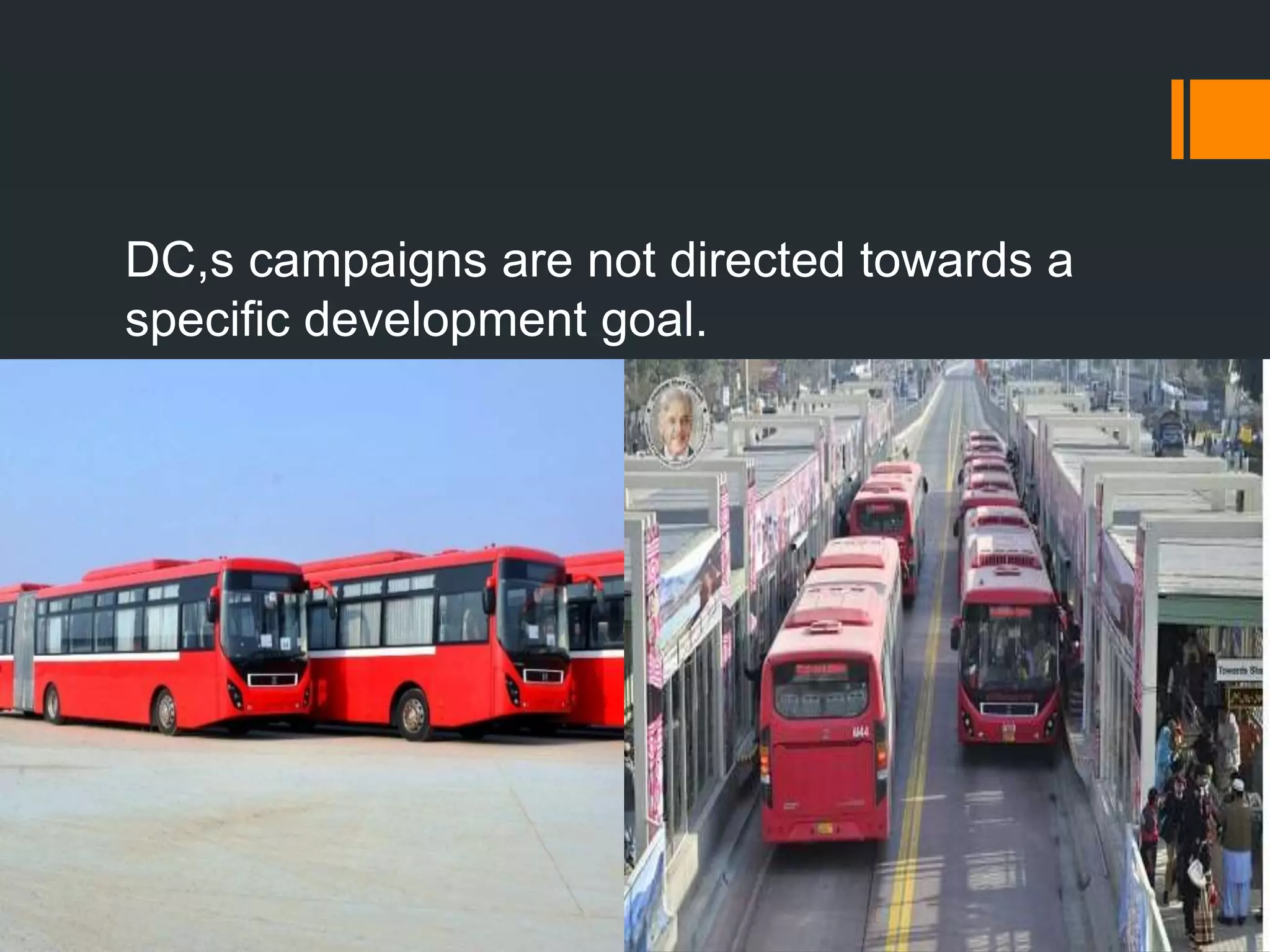 DC,s campaigns are not directed towards a
specific development goal.