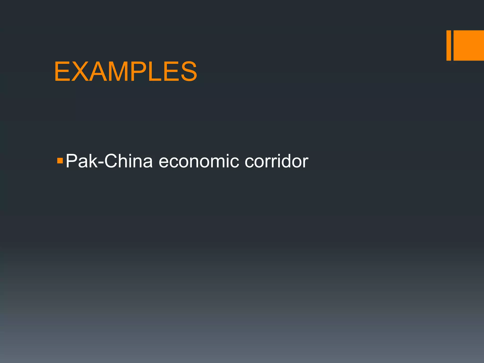 EXAMPLES
Pak-China economic corridor